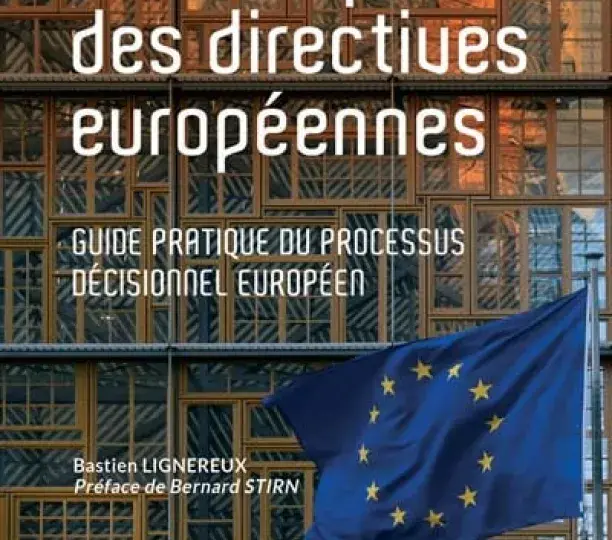  La fabrique des directives européennes